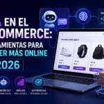 IA en el e-commerce 🤖: Herramientas para vender más online en 2026 chatgpt image 12 may 2026, 11 58 27
